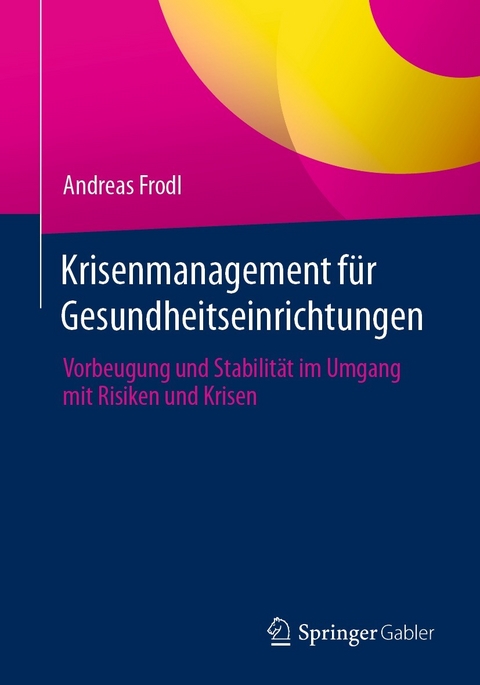 Krisenmanagement f&uuml;r Gesundheitseinrichtungen - Andreas Frodl