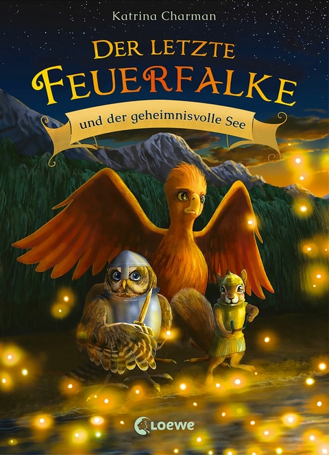 Der letzte Feuerfalke und der geheimnivolle See (Band 4) - Katrina Charman