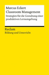 Classroom Management. Strategien für die Gestaltung einer produktiven Lernumgebung - Marcus Eckert