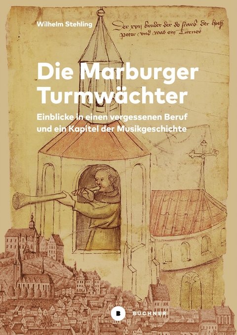 Die Marburger Turmw&auml;chter - Wilhelm Stehling