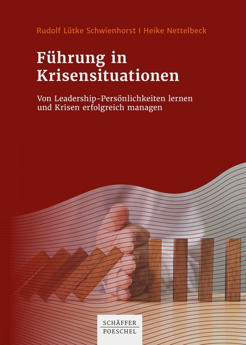 F&uuml;hrung in Krisensituationen - Rudolf L&uuml;tke Schwienhorst, Heike Nettelbeck