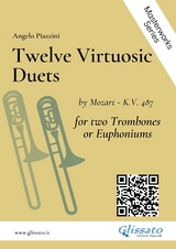 Twelve Virtuosic Duets for Trombones or Euphoniums - Wolfgang Amadeus Mozart, Angelo Piazzini