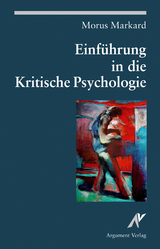 Einf&uuml;hrung in die Kritische Psychologie - Morus Markard