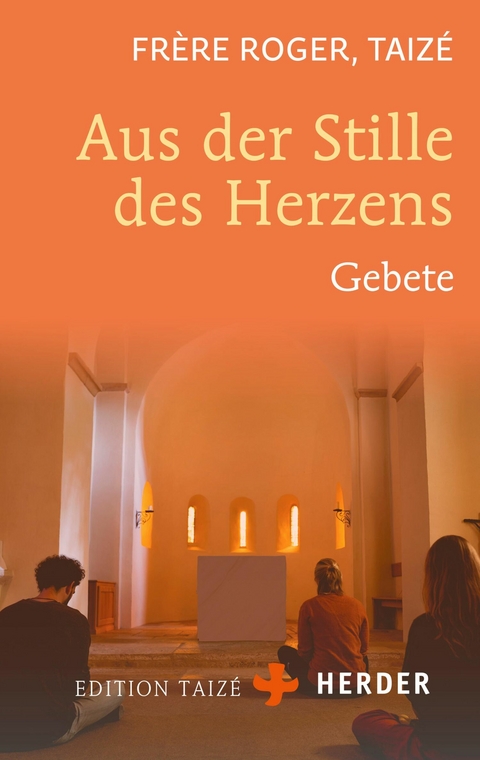 Aus der Stille des Herzens -  Fr&egrave;re Roger (Taiz&eacute;)