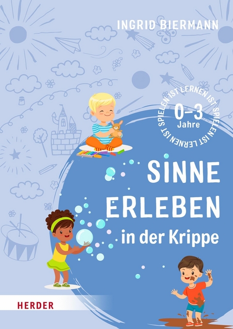 Sinne erleben in der Krippe -  Ingrid Biermann