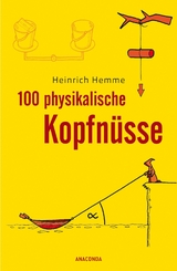 100 physikalische Kopfn&uuml;sse - Heinrich Hemme