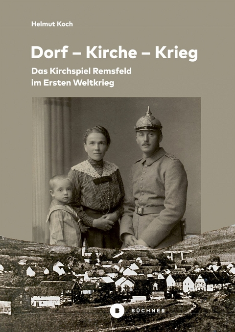 Dorf &ndash; Kirche &ndash; Krieg - Helmut Koch