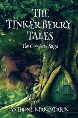 The Tinkerberry Tales - The Complete Saga - Anthony Kirkpatrick