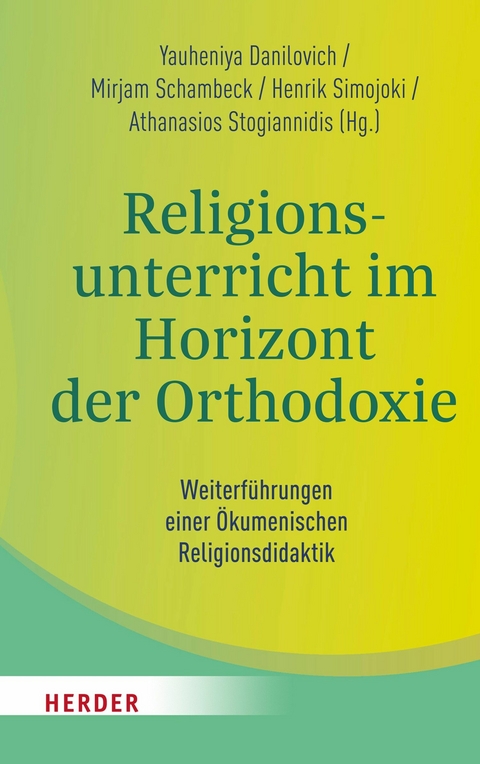 Religionsunterricht im Horizont der Orthodoxie - 