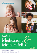 Hale's Medications and Mothers' Milk 2023 - Thomas W. Hale, Kaytlin Krutsch