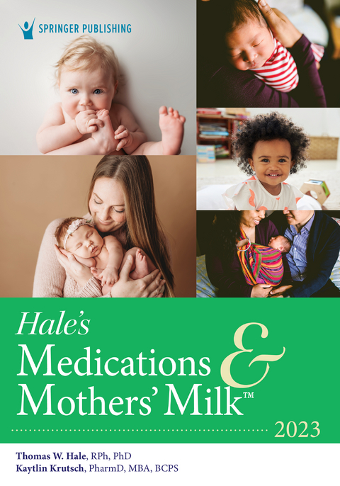 Hale's Medications and Mothers' Milk 2023 - Thomas W. Hale, Kaytlin Krutsch