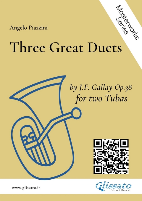 Three Great Duets by J.F. Gallay op.38 for Tuba - Jacques-Fran&ccedil;ois Gallay, Angelo Piazzini