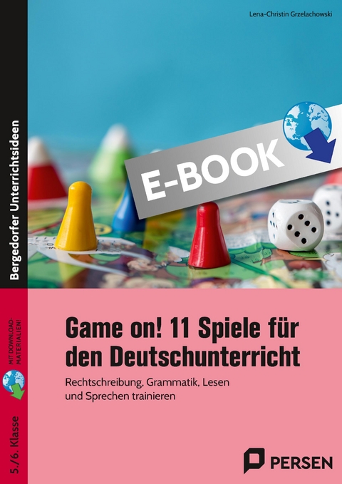 Game on! 11 Spiele f&uuml;r den Deutschunterricht - Lena-Christin Grzelachowski