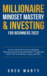 Millionaire Mindset Mastery & Investing for Beginners 2025 - Greg Marty