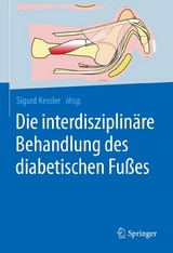Die interdisziplin&auml;re Behandlung des diabetischen Fu&szlig;es - 