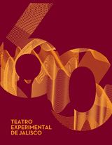Teatro Experimental de Jalisco - Ra&uacute;l Padilla L&oacute;pez, Lourdes Ariadna Gonz&aacute;lez P&eacute;rez, Aimm&eacute; Mu&ntilde;iz Machuca, Arabella Gonz&aacute;lez Huezo, Rebeca P&eacute;rez Vega, David Izazaga M&aacute;rquez, Paloma Robles Muro