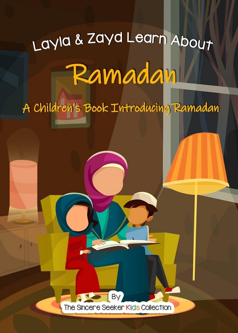 Layla and Zayd Learn About Ramadan - Kids The Sincere Seeker Collection