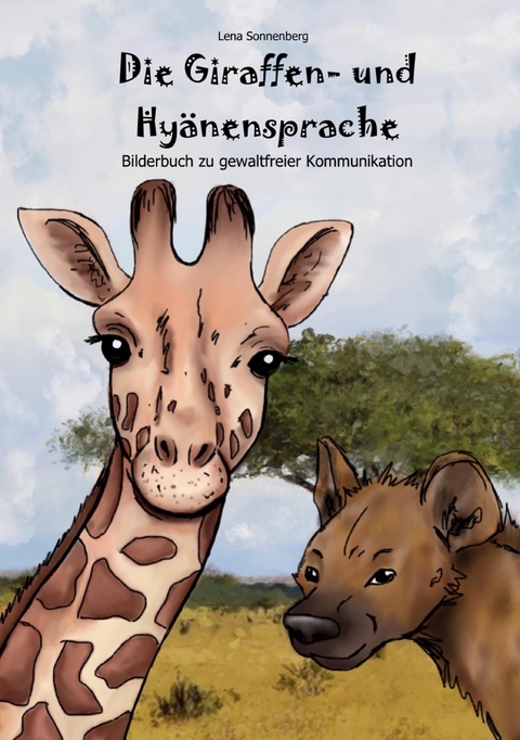 Die Giraffen- und Hy&auml;nensprache - Lena Sonnenberg