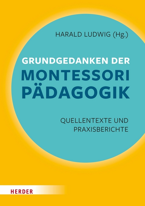 Grundgedanken der Montessori-P&auml;dagogik -  Maria Montessori