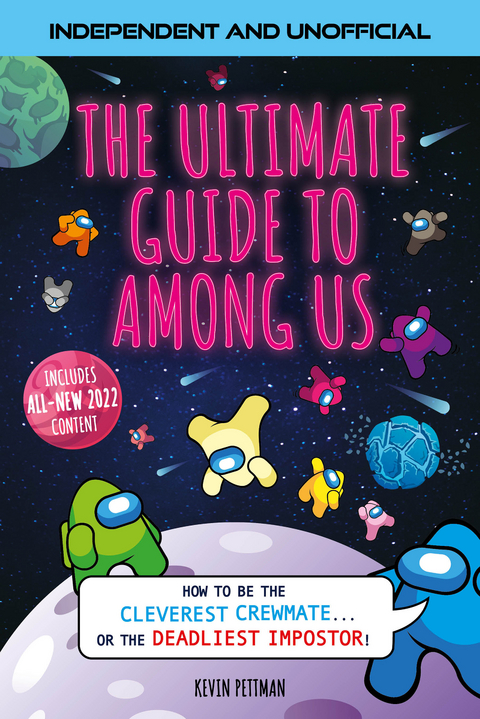 Ultimate Guide to Among Us (Independent & Unofficial) -  Kevin Pettman