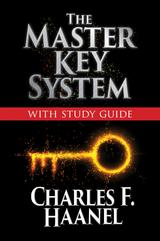 The Master Key System with Study Guide - Charles F. Haanel