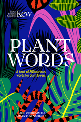 Plant Words -  Royal Botanic Gardens Kew,  Joe Richomme,  Emma Wayland
