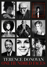 Terence Donovan: One Hundred Faces -  Alex Anthony,  Diana Donovan,  Philippe Garner,  David Hilman