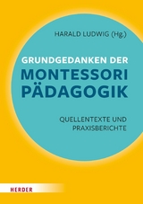 Grundgedanken der Montessori-P&auml;dagogik -  Maria Montessori