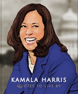 Kamala Harris: Quotes to Live By -  Oh