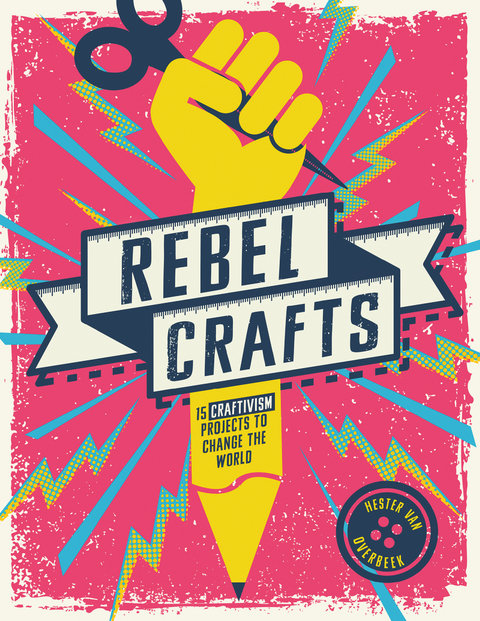 Rebel Crafts -  Hester van Overbeek