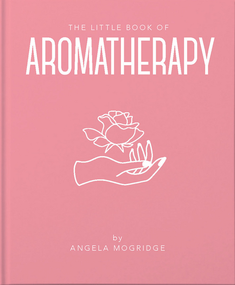 Little Book of Aromatherapy -  Angela Mogridge