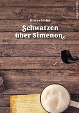 Schwatzen &uuml;ber Simenon - Oliver Hahn