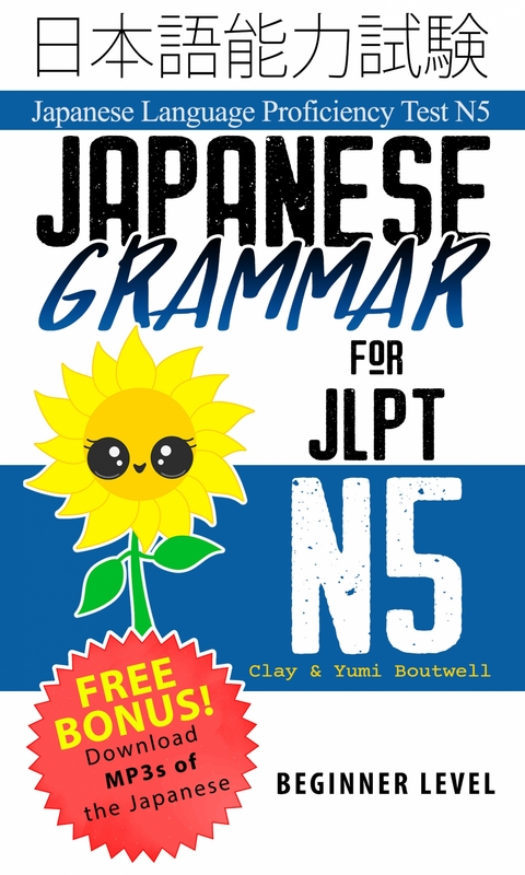 Japanese Grammar for JLPT N5 - Clay Boutwell, Yumi Boutwell
