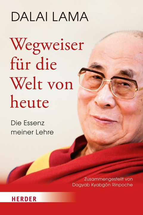 Wegweiser f&uuml;r die Welt von heute -  Dalai Lama
