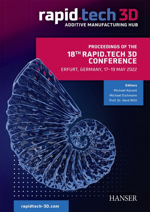 Proceedings of the 18th Rapid.Tech 3D Conference Erfurt, Germany, 17 - 19 May 2022 - 
