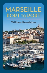 Marseille, Port to Port - William Kornblum