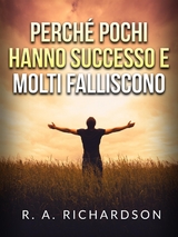 Perch&eacute; pochi hanno successo e molti falliscono (Tradotto) - R. A. Richardson