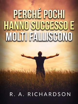 Perché pochi hanno successo e molti falliscono (Tradotto)