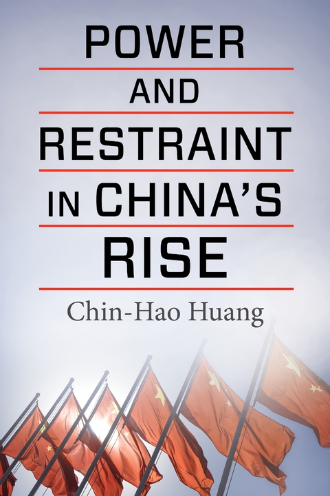 Power and Restraint in China's Rise - Chin-Hao Huang