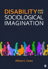 Disability and the Sociological Imagination - Allison C. Carey
