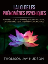 La Loi de les Ph&eacute;nom&egrave;nes Psychiques (Traduit) - Thomas Jay Hudson