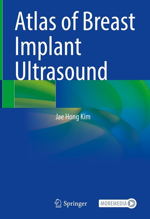 Atlas of Breast Implant Ultrasound - Jae Hong Kim