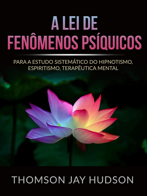A Lei de Fen&ocirc;menos Ps&iacute;quicos (Traduzido) - Thomas Jay Hudson
