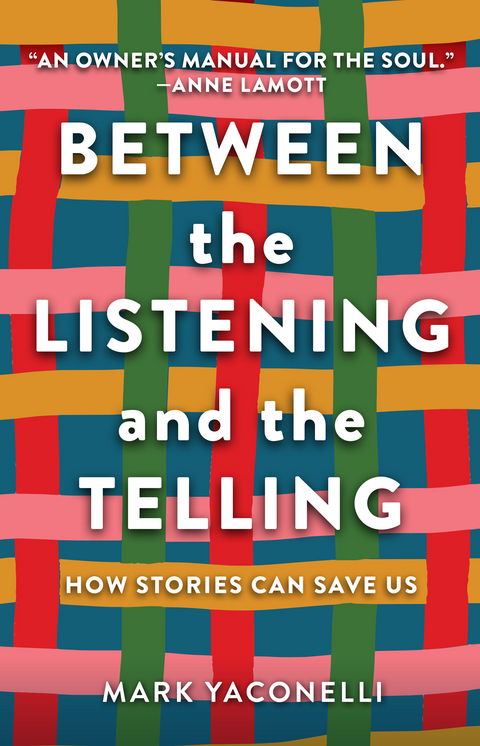 Between the Listening and the Telling -  Yaconelli Mark Yaconelli