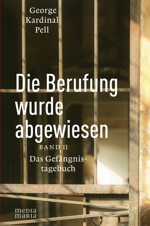 Die Berufung wurde abgewiesen - George Kardinal Pell