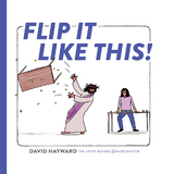 Flip It Like This! -  Hayward David Hayward