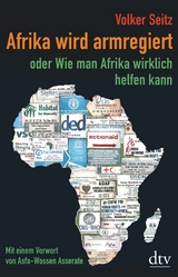 Afrika wird armregiert oder Wie man Afrika wirklich helfen kann - Volker Seitz