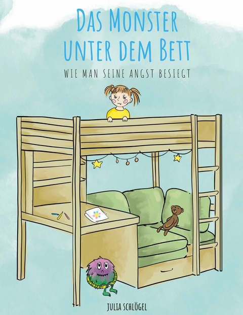 Das Monster unter dem Bett - Julia Schl&ouml;gel