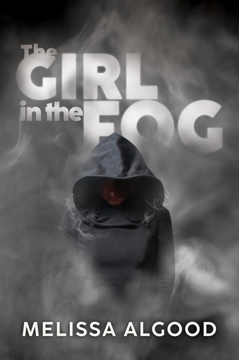 The Girl In The Fog - Melissa Algood