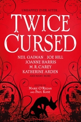 Twice Cursed: An Anthology -  Kelley Armstrong,  Sarah Pinborough,  Laura Purcell,  A.G. Slatter,  A.C. Wise,  A.K. Benedict,  M.R. Carey,  Mark Chadbourn,  Neil Gaiman,  Helen Grant,  Christina Henry,  Joe Hill,  L.L. McKinney
